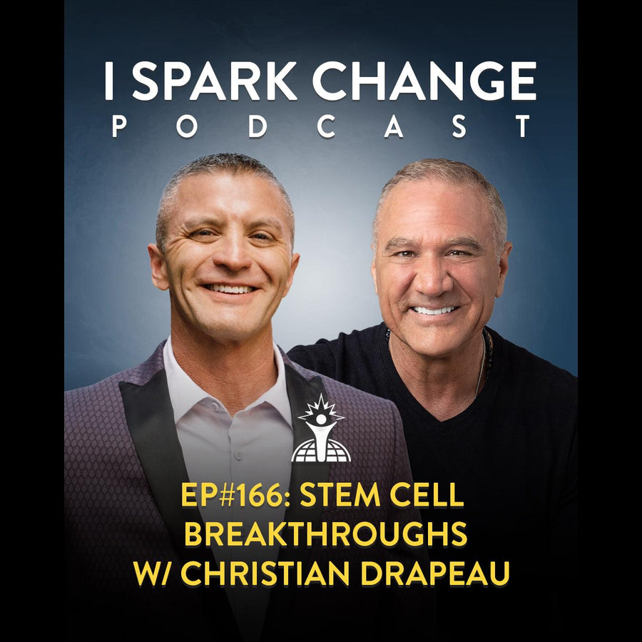 Stem Cells Breakthroughs W/ Christian Drapeau - I Spark Change Podcast