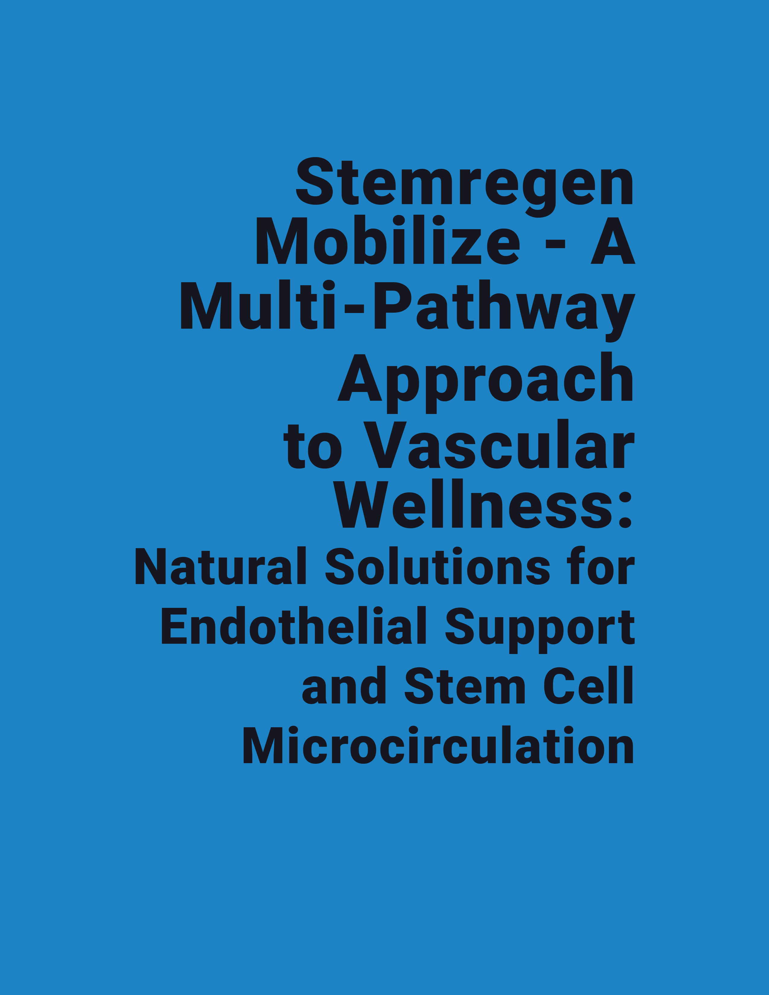 Stemregen Mobilize - A Multi-Pathway Approach to Vascular Wellness: Natural Solutions for Endothelial Support and Stem Cell Microcirculation